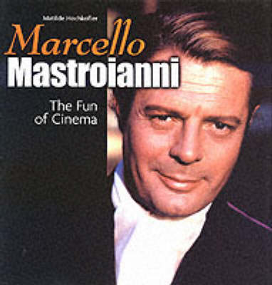 Marcello Mastroianni. The fun of cinema Marcello Mastroianni. The fun of cinema