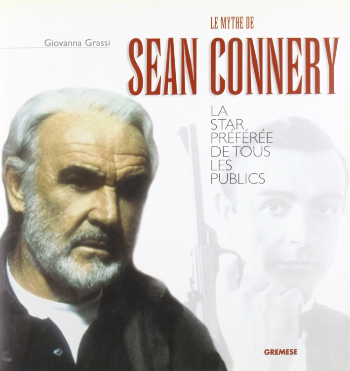 Le mythe de Sean Connery. La star préférée de tous les publics Le mythe de Sean Connery. La star préférée de tous les publics