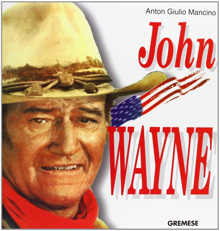 John Wayne. Ediz. francese John Wayne. Ediz. francese