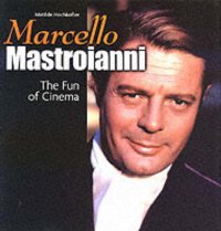 Marcello Mastroianni. The fun of cinema