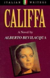 Califfa. A novel by Alberto Bevilacqua