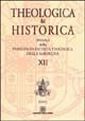 Theologica & historica. Annali della Pontificia facoltà teologica della Sardegna. Vol. 12 Theologica & historica. Annali della Pontificia facoltà teologica della Sardegna. Vol. 12