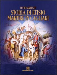 Storia di Efisio martire in Cagliari Storia di Efisio martire in Cagliari