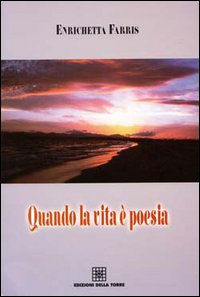 Quando la vita è poesia Quando la vita è poesia