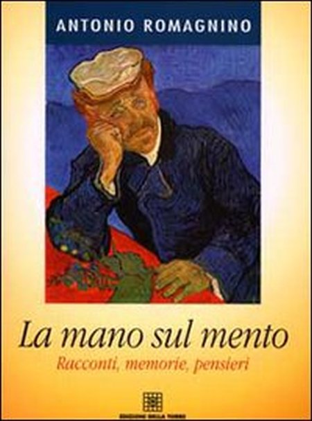 La mano sul mento. Racconti, memorie, pensieri La mano sul mento. Racconti, memorie, pensieri
