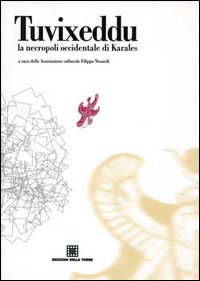 Tuvixeddu. La necropoli occidentale di Karales Tuvixeddu. La necropoli occidentale di Karales