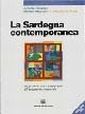 La Sardegna contemporanea La Sardegna contemporanea