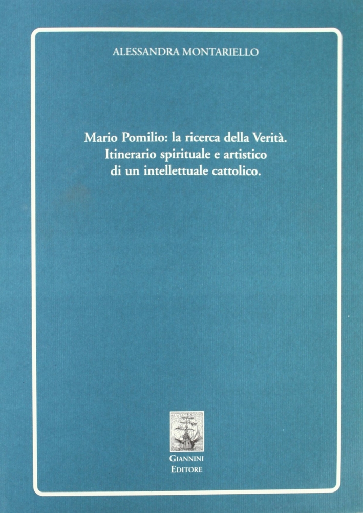 Mario Pomilio: la ricerca della verità Mario Pomilio: la ricerca della verità