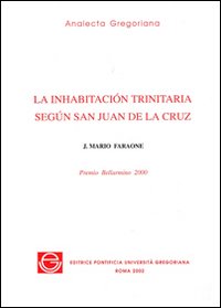 La inhabitación trinitaria según san Juan de la Cruz La inhabitación trinitaria según san Juan de la Cruz