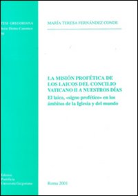 La mision profetica de los laicos del Concilio Vaticano II a nuestros dias La mision profetica de los laicos del Concilio Vaticano II a nuestros dias
