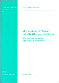 La nozione di Laico nel dibattito preconciliare. Alle radici di una svolta significativa e problematica La nozione di Laico nel dibattito preconciliare. Alle radici di una svolta significativa e problematica