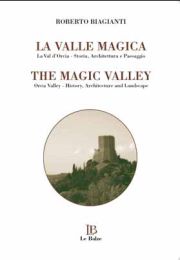 La valle magica. La val d'Orcia. Storia, architettura e paesaggio. Ediz. italiana e inglese La valle magica. La val d'Orcia. Storia, architettura e paesaggio. Ediz. italiana e inglese