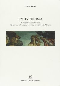L'aura dantesca. Metamorfosi intertestuali nei Rerum Vulgarium Fragmenta di Francesco Petrarca