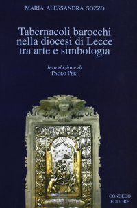 Tabernacoli Barocchi nella Diocesi di Lecce tra Arte e Simbologia