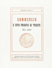 Commercio e vita privata di Trieste nel 1400 (rist. anast. 1910)