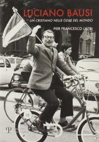 Luciano Bausi. Un cristiano nelle cose del mondo