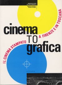 Cinema TO grafica. Il cinema stampato a Firenze e in Toscana