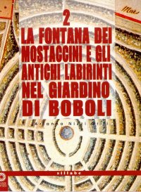 La Fontana dei Mostaccini e gli antichi labirinti nel giardino di Boboli
