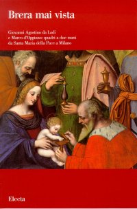 Giovanni Agostino da Lodi e Marco d'Oggiono: quadri a due mani da Santa Maria della Pace a Milano