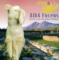 Effetto Alba Fucens. Rivive la piccola Roma d'Abruzzo
