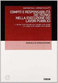 Compiti e responsabilità dei tecnici nella esecuzione dei lavori pubblici. Con CD-ROM