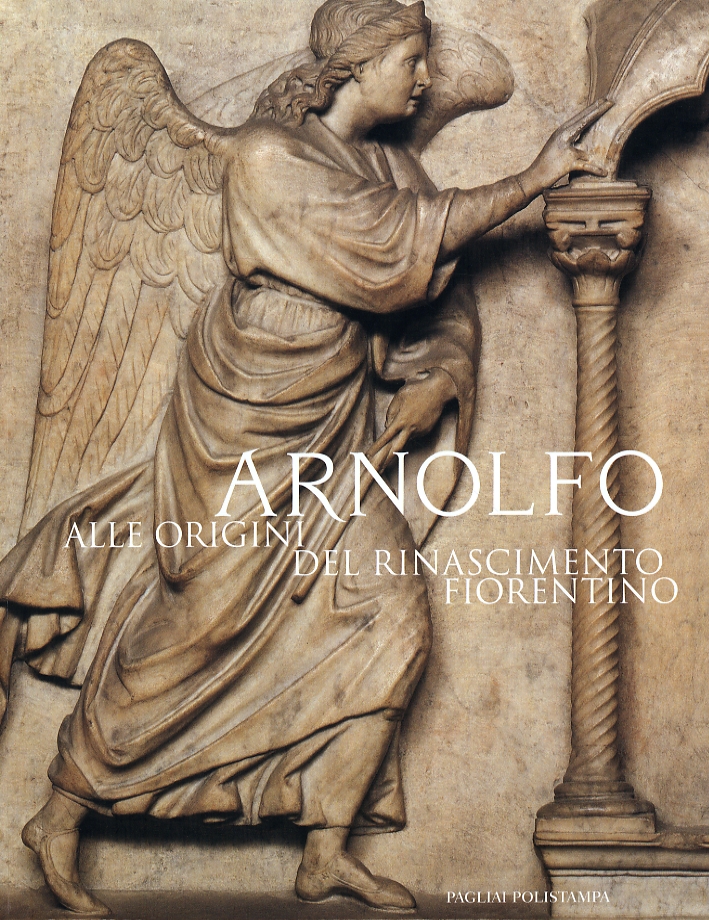 Arnolfo alle origini del Rinascimento Fiorentino