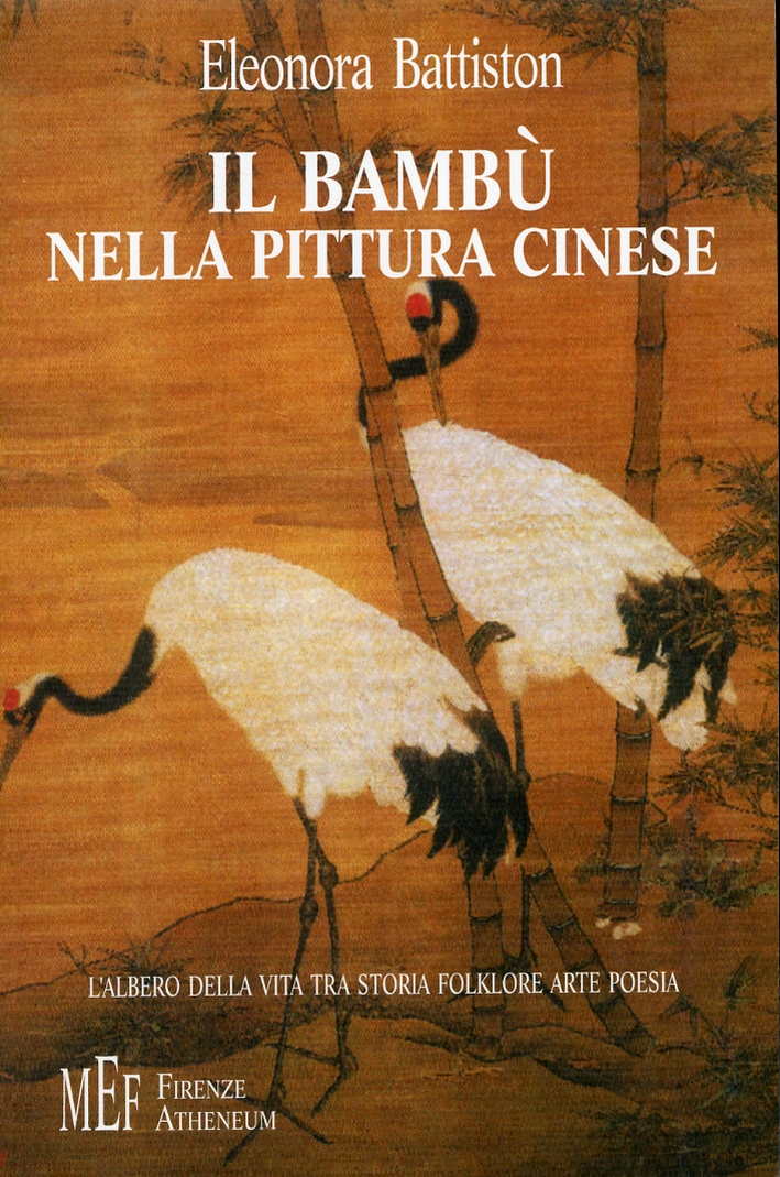 Battiston Eleonora Il Bambu Nella Pittura Cinese L Albero Della Vita Tra Storia Folklore Arte Poesia Libroco It