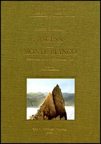 Edmund Coleman. Ascesa al Monte Bianco. Resoconto descrittivo-iconografico