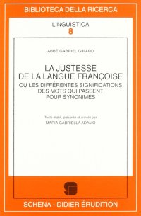 La justesse de la langue françoise ou les différentes significations des mots qui passent pour synonimes