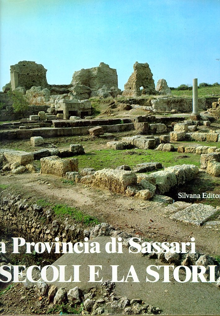 La Provincia di Sassari. I secoli e la storia La Provincia di Sassari. I secoli e la storia