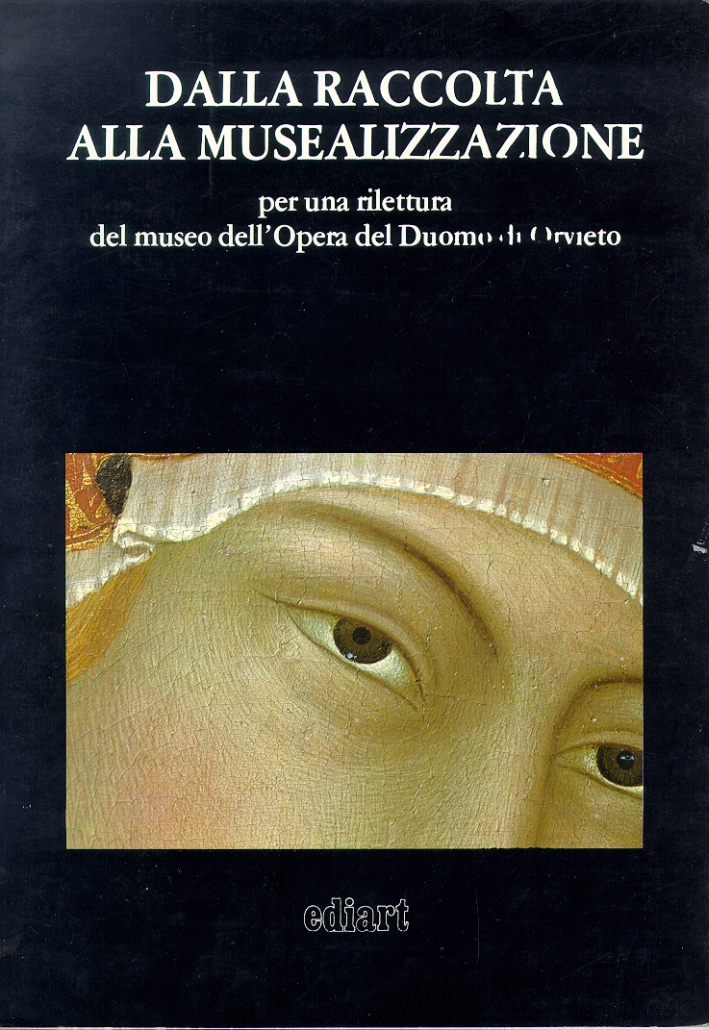 Dalla raccolta alla musealizzazione. Per una rilettura del museo dell'Opera del Duomo di Orvieto