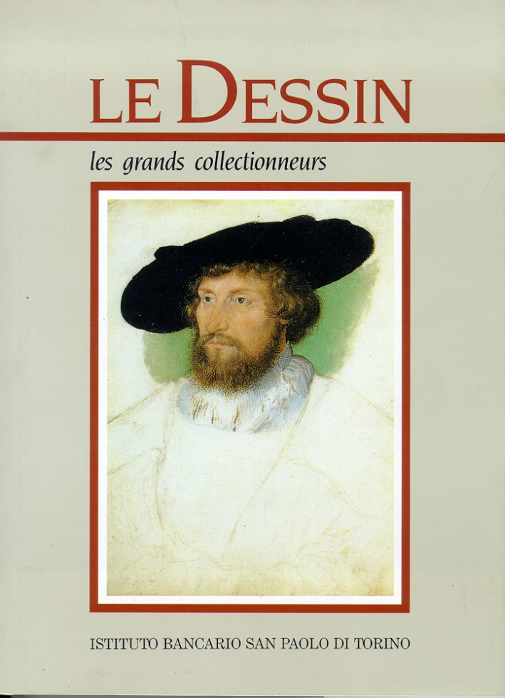 Le dessin. Le grands collectionneurs