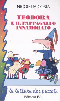 Teodora e il pappagallo innamorato Teodora e il pappagallo innamorato
