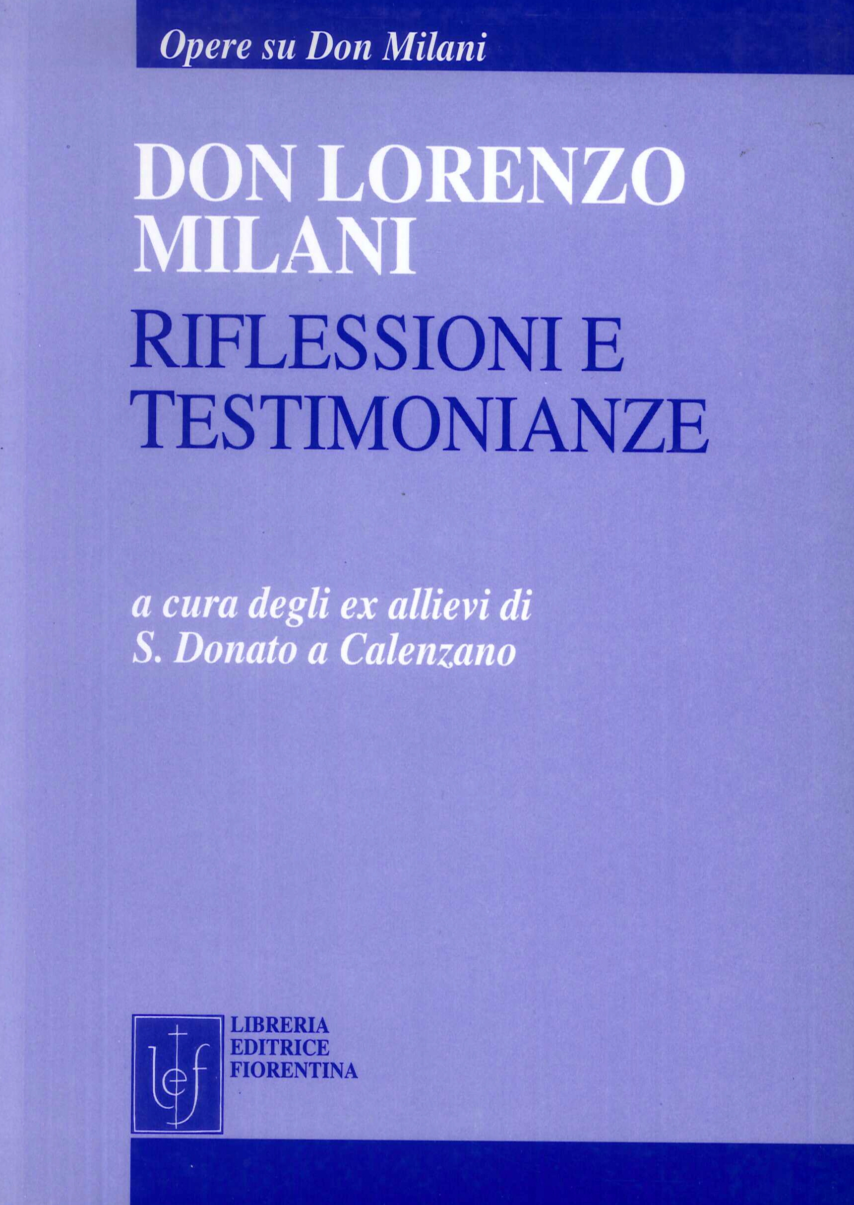 Don Lorenzo Milani. Riflessioni e testimonianze Don Lorenzo Milani. Riflessioni e testimonianze