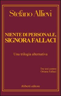 Niente di personale, signora Fallaci Niente di personale, signora Fallaci