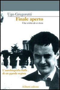 Finale aperto. Vita scritta da se stesso Finale aperto. Vita scritta da se stesso