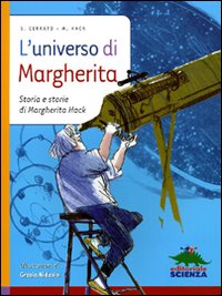 L'universo di Margherita. Storia e storie di Margherita Hack L'universo di Margherita. Storia e storie di Margherita Hack