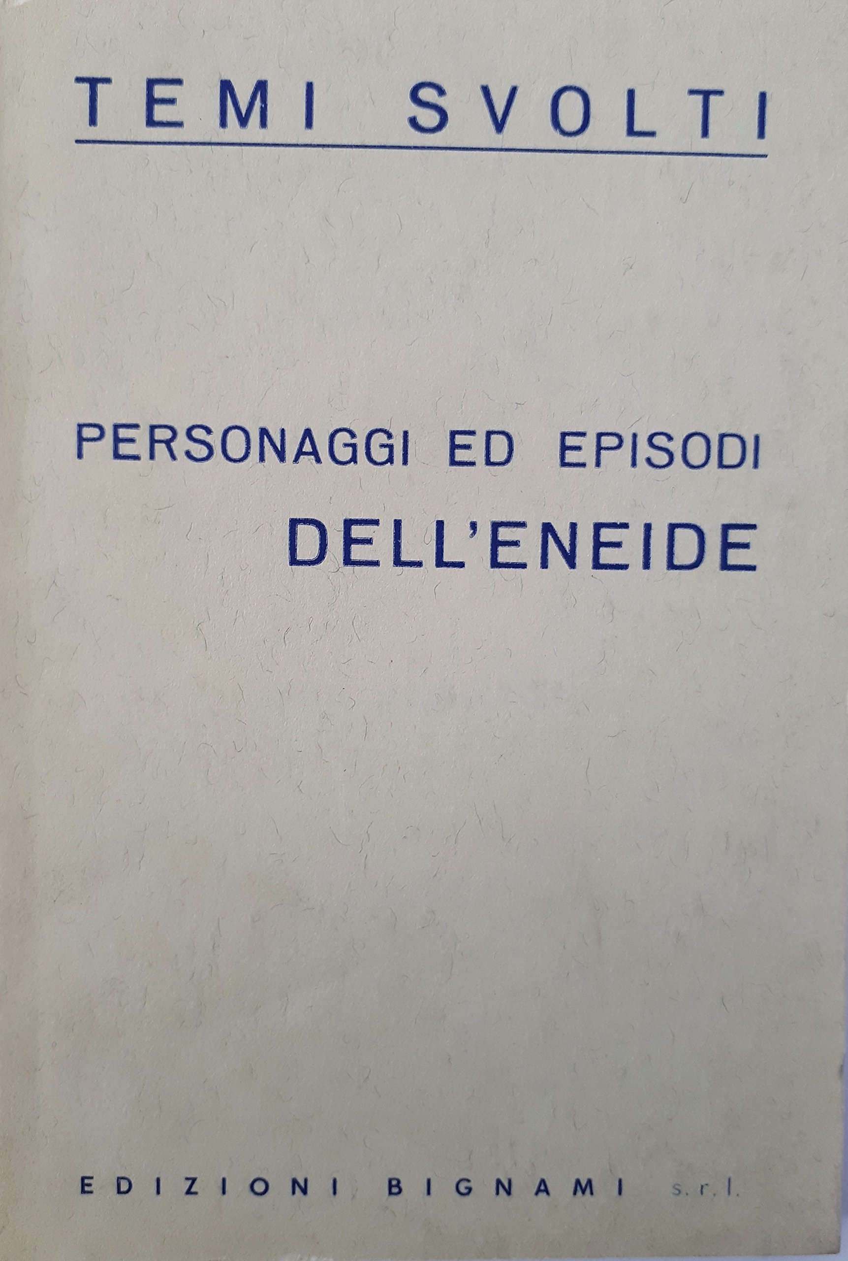 Personaggi ed episodi dell'Eneide. Temi svolti Personaggi ed episodi dell'Eneide. Temi svolti