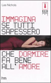 Immagina se tutti sapessero che dormire fa bene all'amore Immagina se tutti sapessero che dormire fa bene all'amore