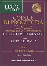 Codice di procedura civile annotato con la giurisprudenza e leggi complementari voll. 1-2: Il codice e le leggi-La giurisprudenza Codice di procedura civile annotato con la giurisprudenza e leggi complementari voll. 1-2: Il codice e le leggi-La giurisprudenza