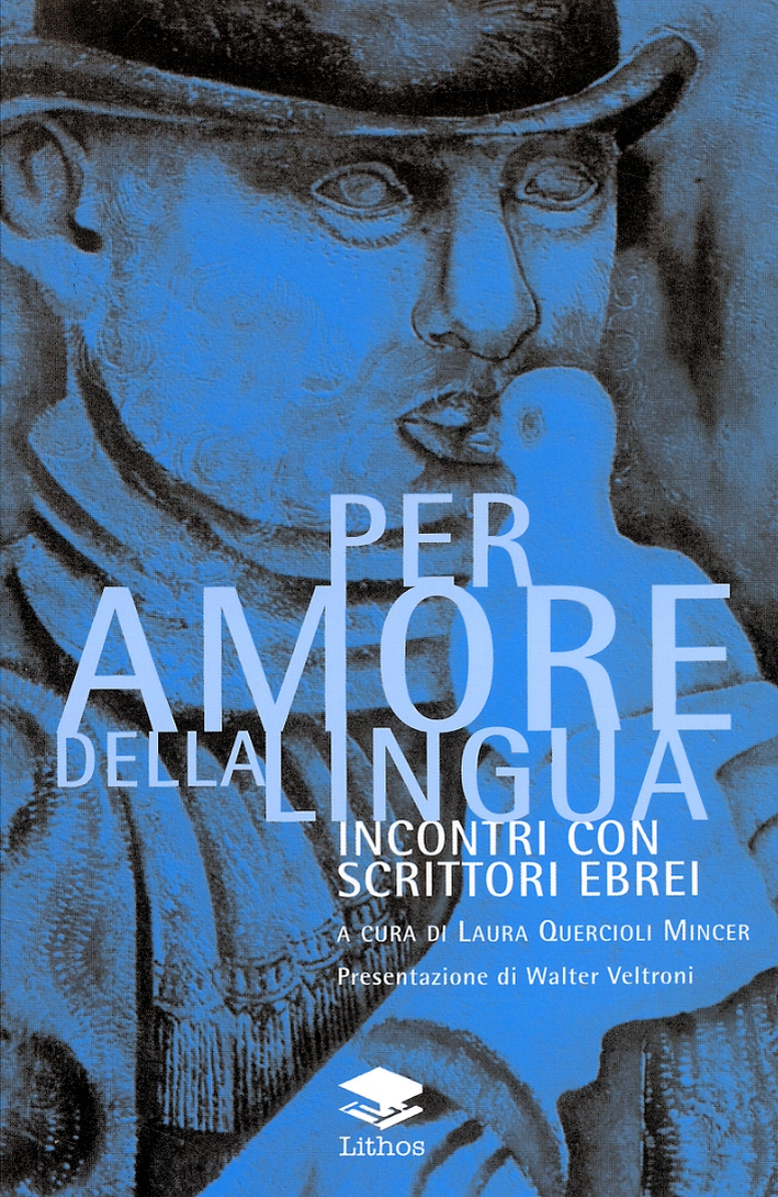 Per amore della lingua. Incontri con scrittori ebrei Per amore della lingua. Incontri con scrittori ebrei