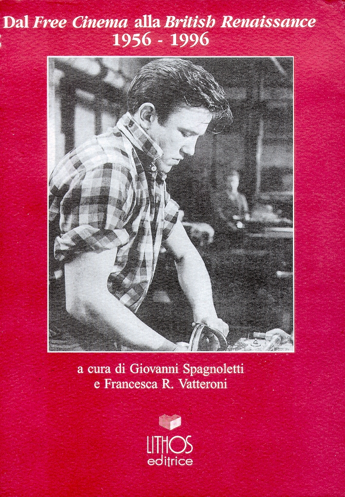 Dal Free cinema alla British Renaissance. 1956-1996 Dal Free cinema alla British Renaissance. 1956-1996