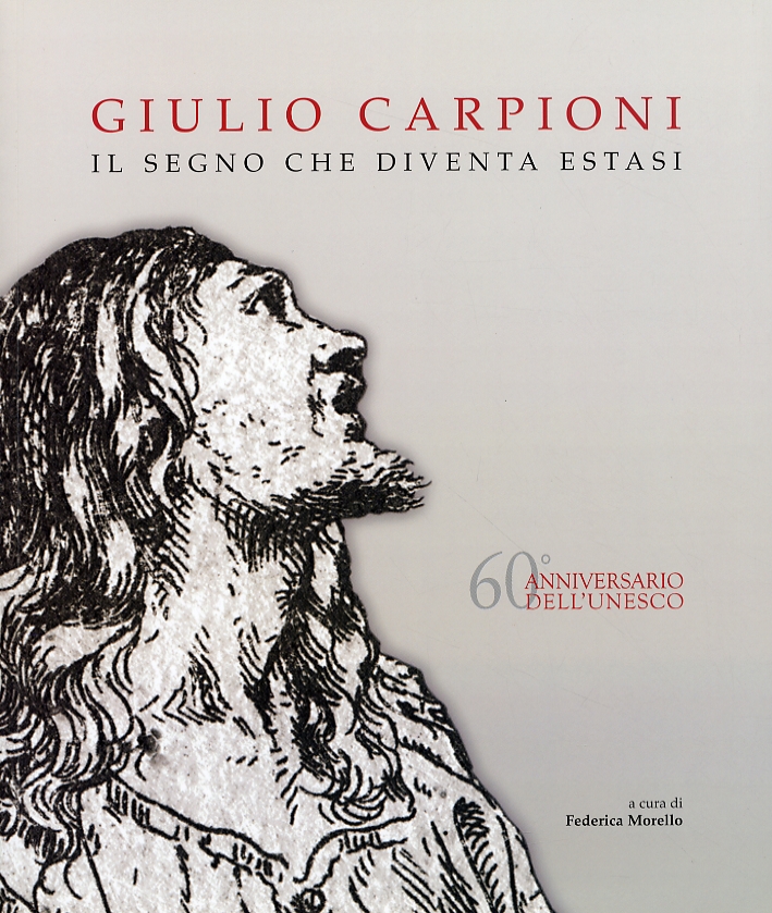 Giulio Carpioni. Il segno che diventa estasi Giulio Carpioni. Il segno che diventa estasi