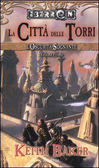 L'oscurità sognante. Le città delle torri. Eberron. Vol. 1 L'oscurità sognante. Le città delle torri. Eberron. Vol. 1