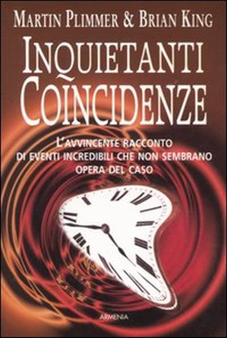 Inquietanti coincidenze. L'avvincente racconto di eventi incredibili che non sembrano opera del caso Inquietanti coincidenze. L'avvincente racconto di eventi incredibili che non sembrano opera del caso