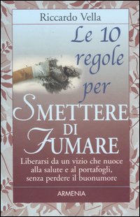 Le dieci regole per smettere di fumare Le dieci regole per smettere di fumare