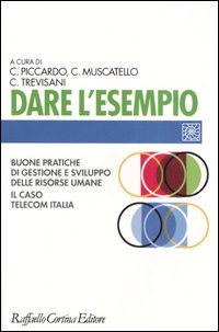 Dare l'esempio. Buone pratiche di gestione e sviluppo delle risorse umane. Il caso Telecom Italia Dare l'esempio. Buone pratiche di gestione e sviluppo delle risorse umane. Il caso Telecom Italia
