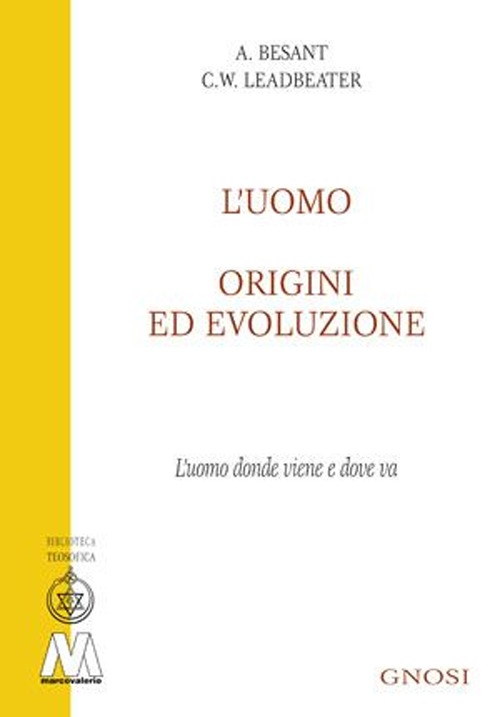 L'uomo, origini ed evoluzione (L'uomo donde viene e dove va) L'uomo, origini ed evoluzione (L'uomo donde viene e dove va)