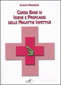 Corso base di igiene e profilassi delle malattie infettive Corso base di igiene e profilassi delle malattie infettive