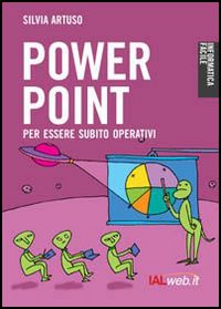 Powerpoint. Per essere subito operativi Powerpoint. Per essere subito operativi